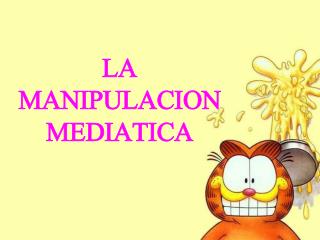 LA MANIPULACION MEDIATICA