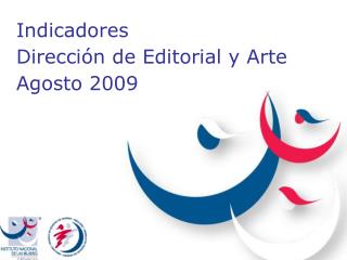 Indicadores Dirección de Editorial y Arte Agosto 2009