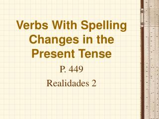 Verbs With Spelling Changes in the Present Tense