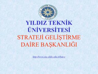 YILDIZ TEKNİK ÜNİVERSİTESİ STRATEJİ GELİŞTİRME DAİRE BAŞKANLIĞI stg.yildiz.tr/butce