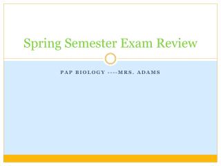 Spring Semester Exam Review