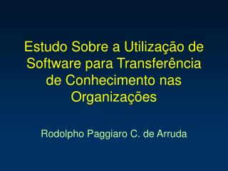 Estudo Sobre a Utilização de Software para Transferência de Conhecimento nas Organizações