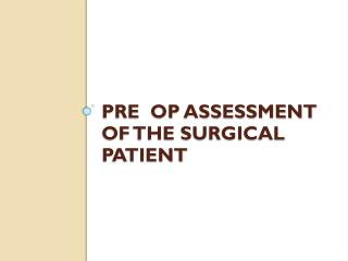 Pre Op Assessment of the Surgical Patient