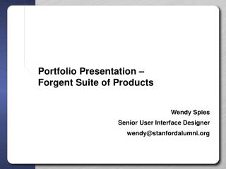 Portfolio Presentation – Forgent Suite of Products