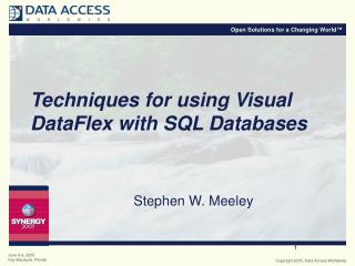 Techniques for using Visual DataFlex with SQL Databases