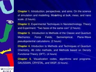 Chapter 6. Calculation of physical and chemical properties of nanomaterials. (2 hours).