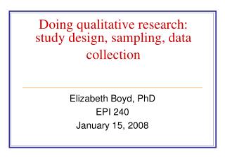 Doing qualitative research: study design, sampling, data collection
