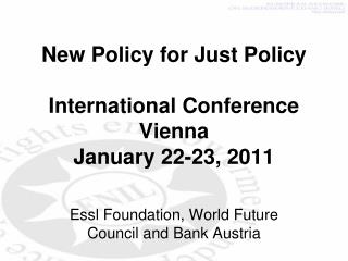 New Policy for Just Policy International Conference Vienna January 22-23, 2011