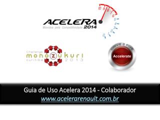 Guia de Uso Acelera 2014 - Colaborador acelerarenault.br