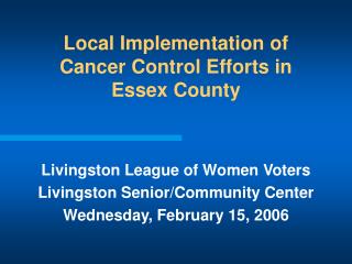Local Implementation of Cancer Control Efforts in Essex County