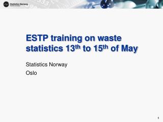 ESTP training on waste statistics 13 th to 15 th of May