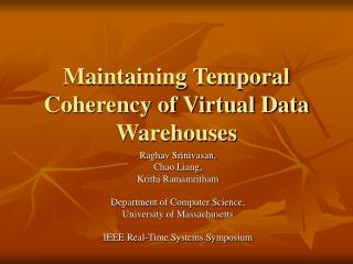 Maintaining Temporal Coherency of Virtual Data Warehouses