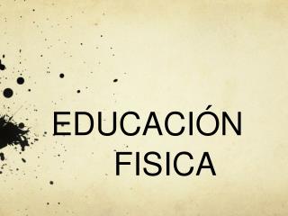 EDUCACIÓN FISICA