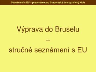 Výprava do Bruselu – stručné seznámení s EU