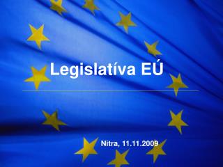 Legislatíva EÚ Nitra, 11.11.2009