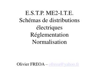 E.S.T.P. ME2-I.T.E. Schémas de distributions électriques Réglementation Normalisation