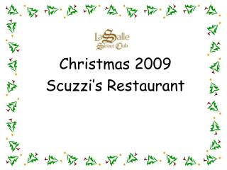 Christmas 2009 Scuzzi’s Restaurant