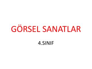 GÖRSEL SANATLAR