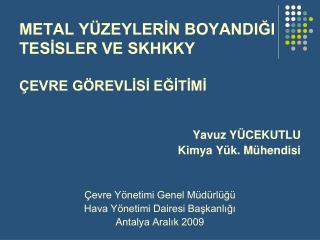 METAL YÜZEYLERİN BOYANDIĞI TESİSLER VE SKHKKY ÇEVRE GÖREVLİSİ EĞİTİMİ