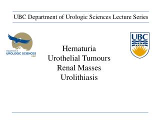 Hematuria Urothelial Tumours Renal Masses Urolithiasis