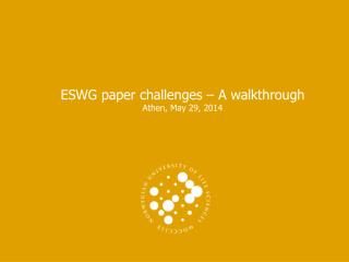 ESWG paper challenges – A walkthrough Athen, May 29, 2014