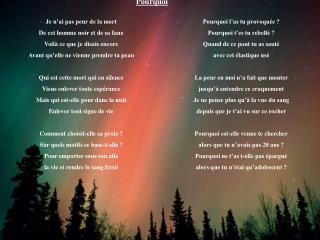 Je n’ai pas peur de la mort De cet homme noir et de sa faux Voilà ce que je disais encore