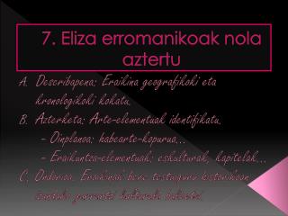 7. Eliza erromanikoak nola aztertu