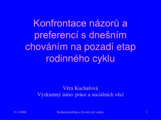 Konfrontace názorů a preferencí s dnešním chováním na pozadí etap rodinného cyklu