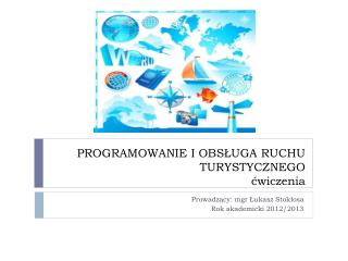 PROGRAMOWANIE I OBSŁUGA RUCHU TURYSTYCZNEGO ćwiczenia