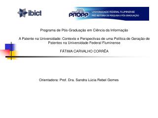 Orientadora: Prof. Dra. Sandra Lúcia Rebel Gomes