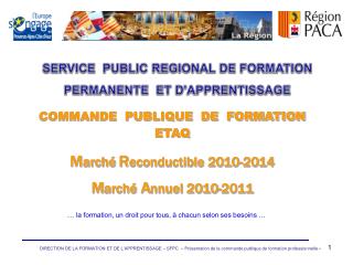 COMMANDE PUBLIQUE DE FORMATION ETAQ M arché R econductible 2010-2014