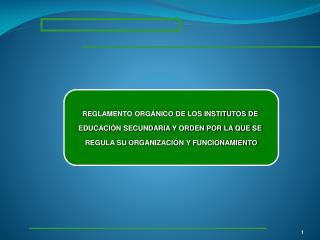 REGLAMENTO ORGÁNICO DE LOS INSTITUTOS DE EDUCACIÓN SECUNDARIA Y ORDEN POR LA QUE SE