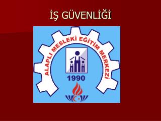 İŞ GÜVENLİĞİ