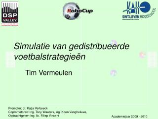 Simulatie van gedistribueerde voetbalstrategieën