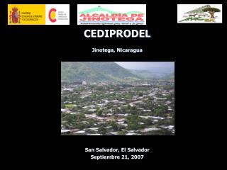 CEDIPRODEL Jinotega, Nicaragua San Salvador, El Salvador Septiembre 21, 2007