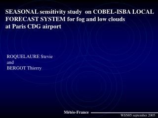 SEASONAL sensitivity study on COBEL-ISBA LOCAL FORECAST SYSTEM for fog and low clouds
