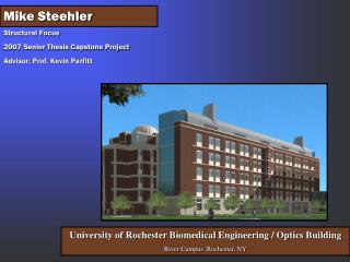 Structural Focus 2007 Senior Thesis Capstone Project Advisor: Prof. Kevin Parfitt