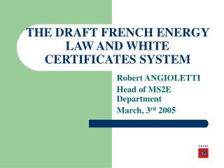 THE DRAFT FRENCH ENERGY LAW AND WHITE CERTIFICATES SYSTEM