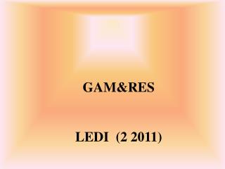 GAM&amp;RES LEDI (2 2011)