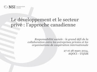Le développement et le secteur privé : l’approche canadienne