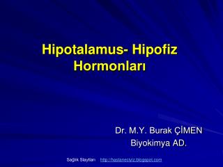 Hipotalamus- Hipofiz Hormonları