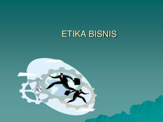 ETIKA BISNIS