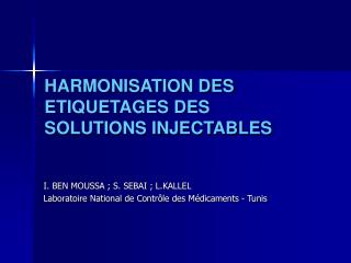 HARMONISATION DES ETIQUETAGES DES SOLUTIONS INJECTABLES