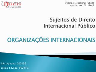 Sujeitos de Direito Internacional Público ORGANIZAÇÕES INTERNACIONAIS