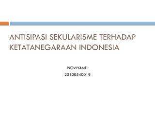 ANTISIPASI SEKULARISME TERHADAP KETATANEGARAAN INDONESIA