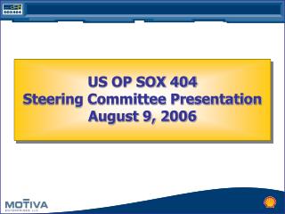 US OP SOX 404 Steering Committee Presentation August 9, 2006