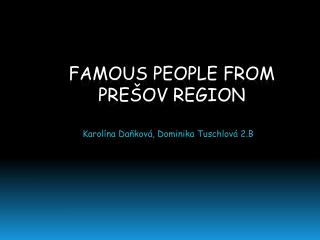 Famous people from prešov region