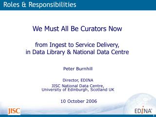 Peter Burnhill Director, EDINA JISC National Data Centre, University of Edinburgh, Scotland UK