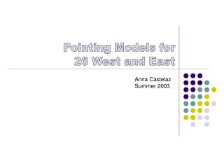 Pointing Models for 26 West and East