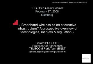 ERG-RSPG Joint Session February 27, 2008 G öteborg